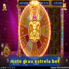 moto grau estrela bet